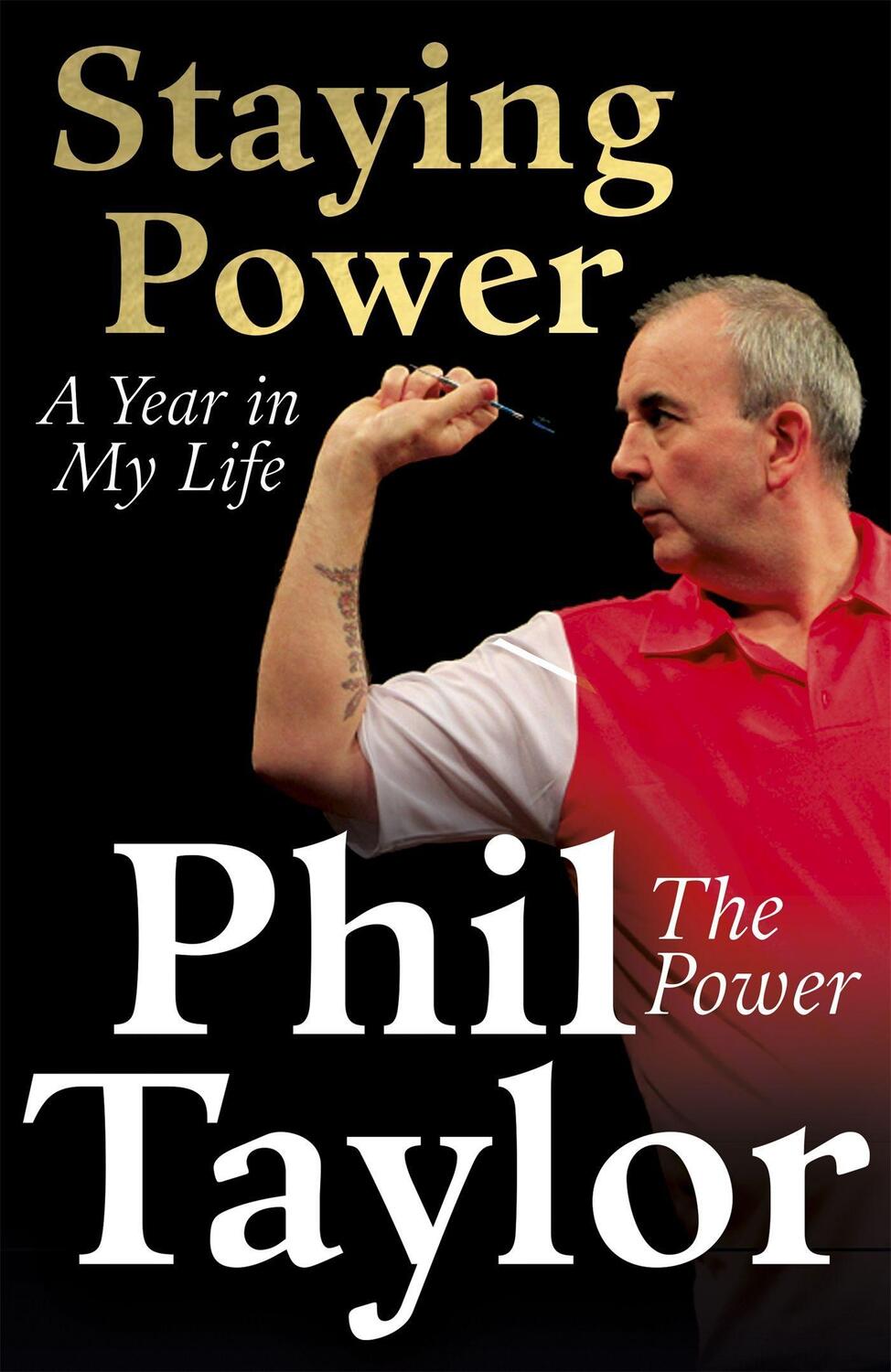 Cover: 9781444797275 | Staying Power | A Year In My Life | Phil Taylor | Taschenbuch | 2015