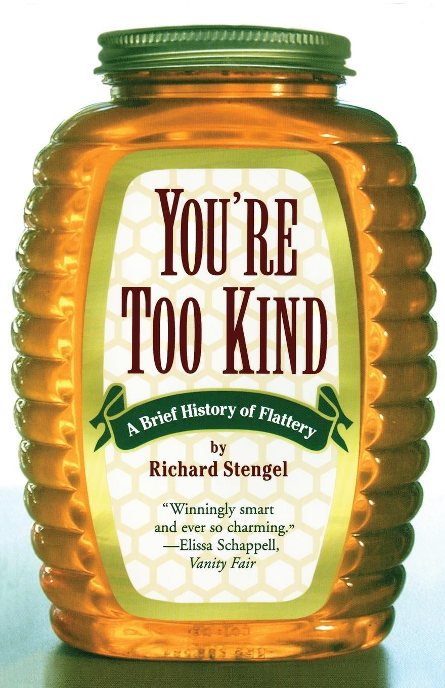 Cover: 9780684854922 | Your'e Too Kind | A Brief History of Flattery | Richard Stengel | Buch