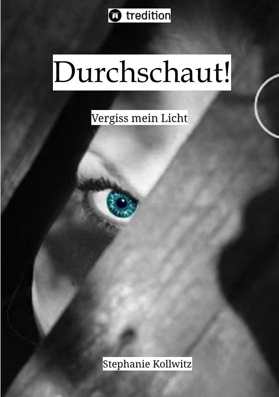 Cover: 9783384100030 | Durchschaut! | Vergiss mein Licht | Stephanie Kollwitz | Taschenbuch