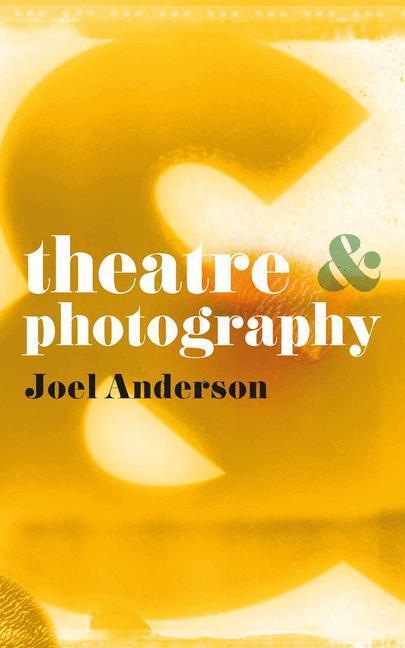 Cover: 9780230276710 | Theatre and Photography | Joel Anderson | Taschenbuch | Englisch