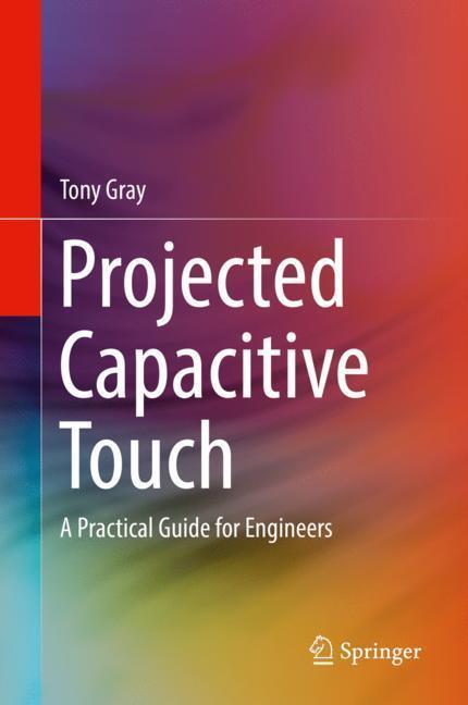 Cover: 9783319983912 | Projected Capacitive Touch | A Practical Guide for Engineers | Gray