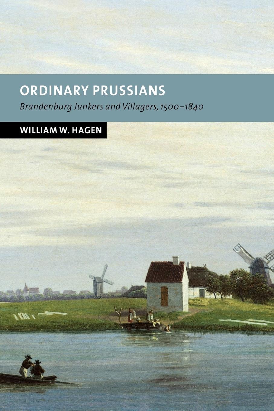 Cover: 9780521037006 | Ordinary Prussians | Brandenburg Junkers and Villagers, 1500 1840