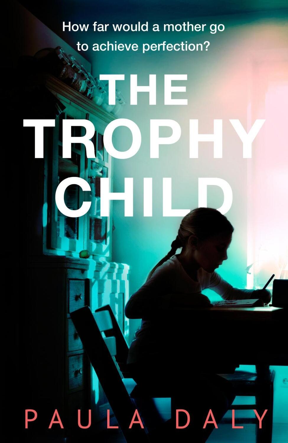 Cover: 9780552171632 | The Trophy Child | Paula Daly | Taschenbuch | 388 S. | Englisch | 2017