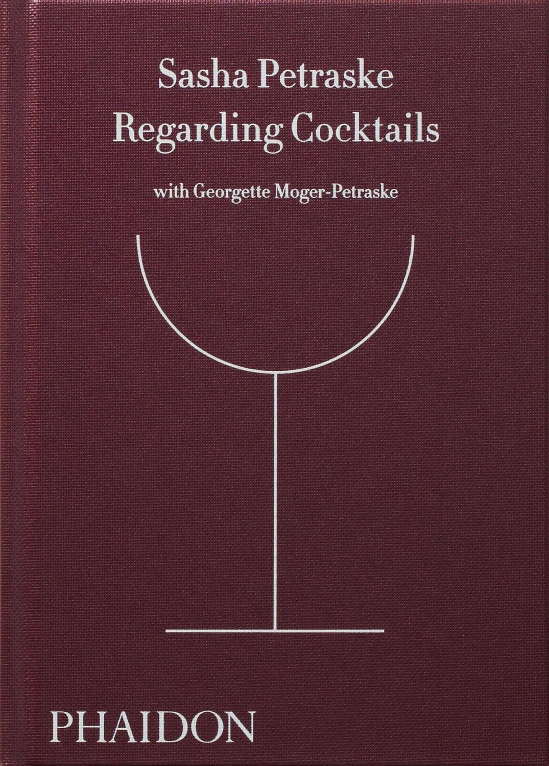 Cover: 9780714872810 | Regarding Cocktails | Sasha Petraske (u. a.) | Buch | Englisch | 2016