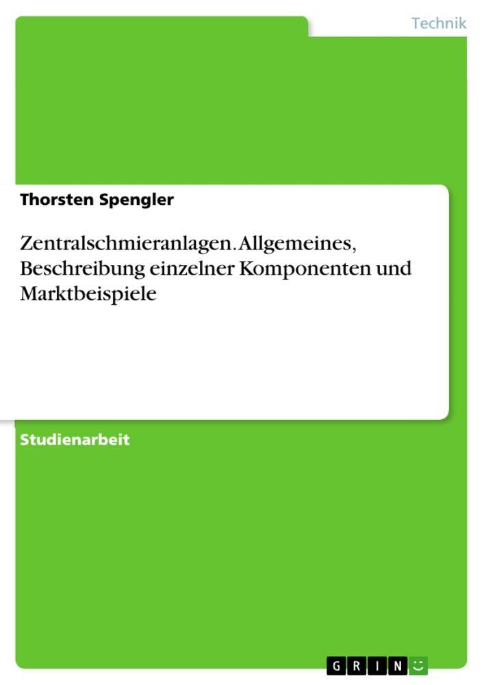 Cover: 9783668437098 | Zentralschmieranlagen. Allgemeines, Beschreibung einzelner...