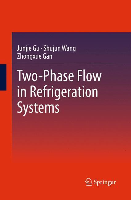 Cover: 9781489998231 | Two-Phase Flow in Refrigeration Systems | Junjie Gu (u. a.) | Buch