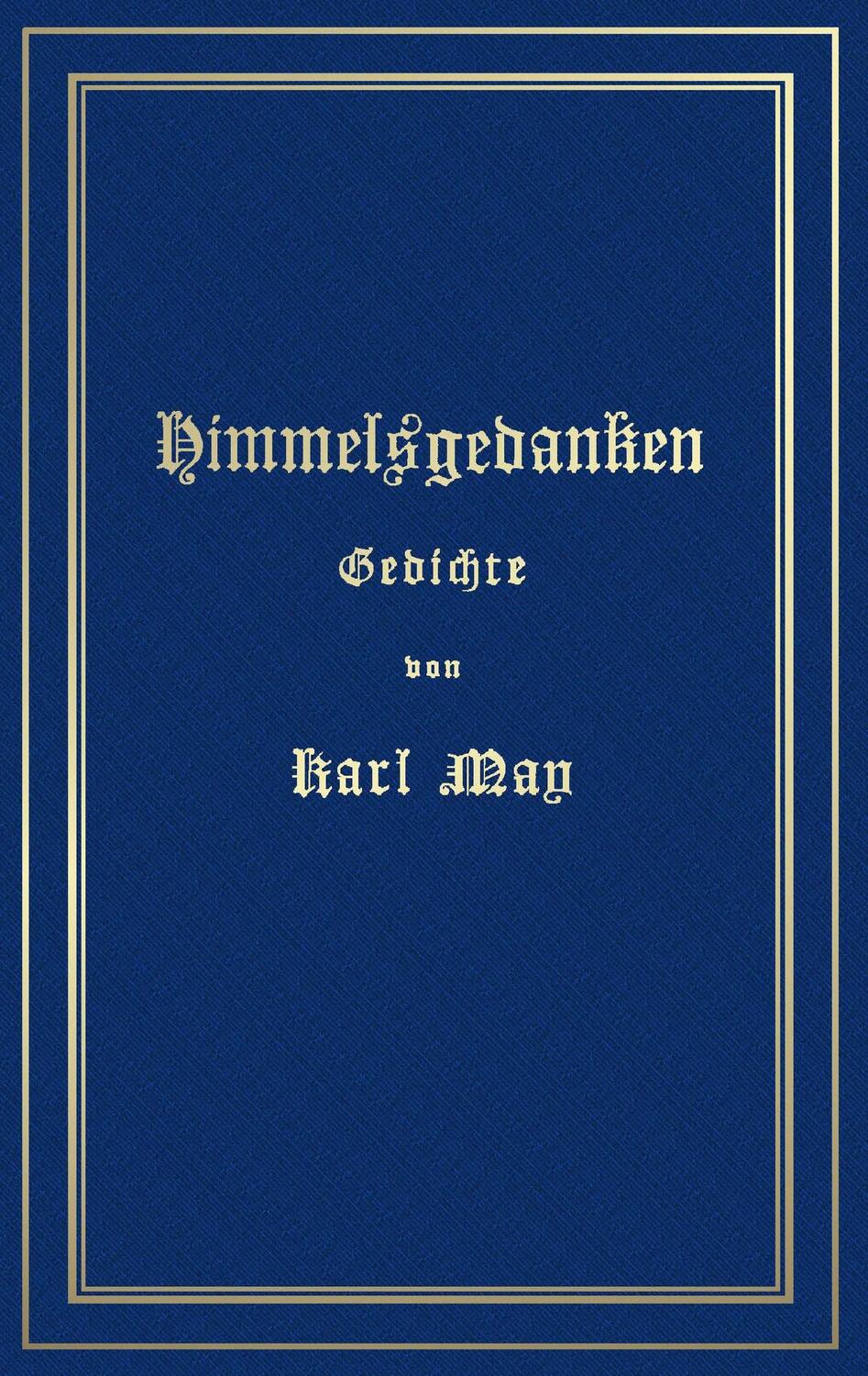 Cover: 9783748156420 | Himmelsgedanken. Gedichte von Karl May | Karl May | Taschenbuch