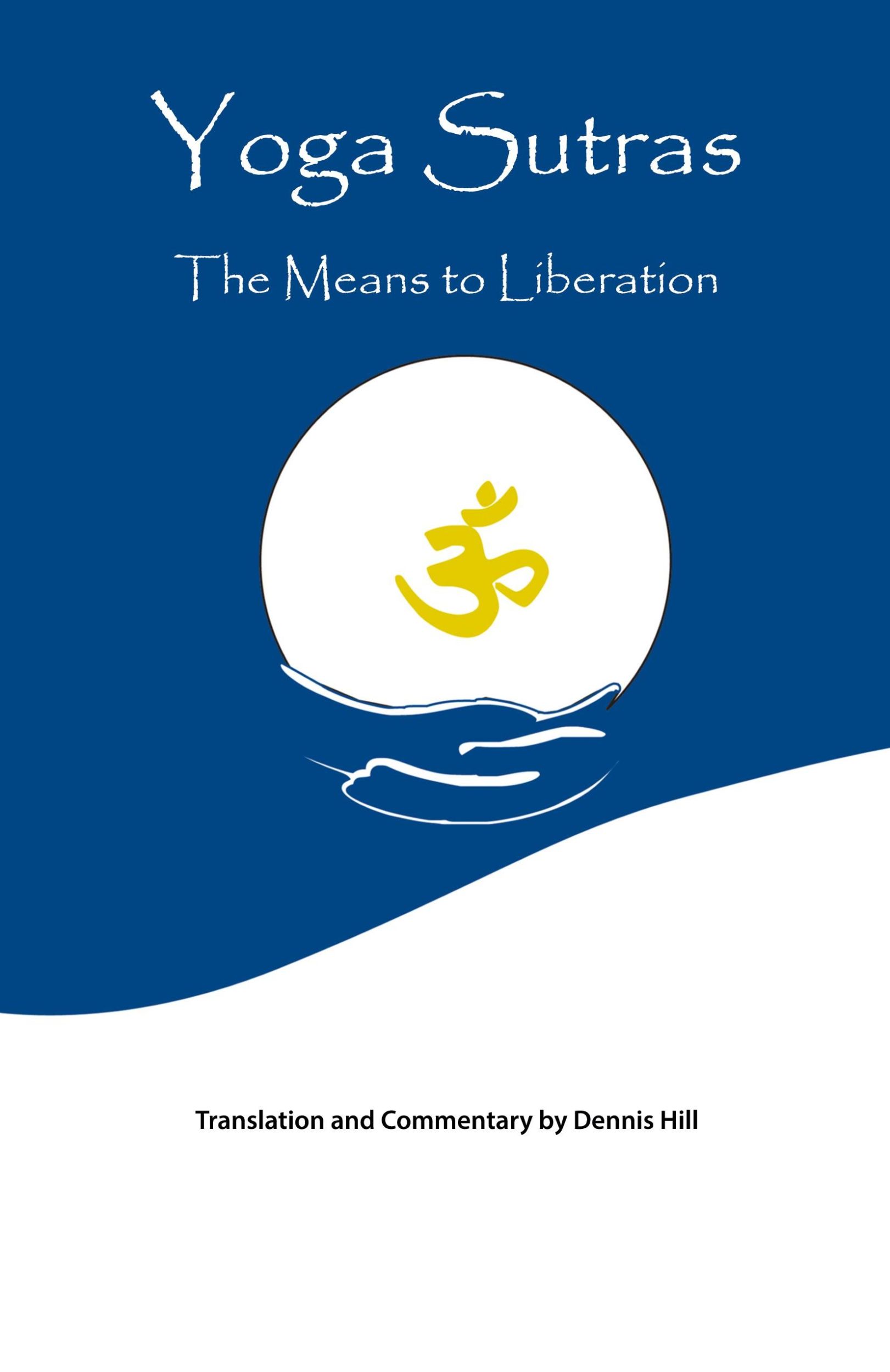 Cover: 9781425147648 | Yoga Sutras | The Means to Liberation | Dennis Hill | Taschenbuch