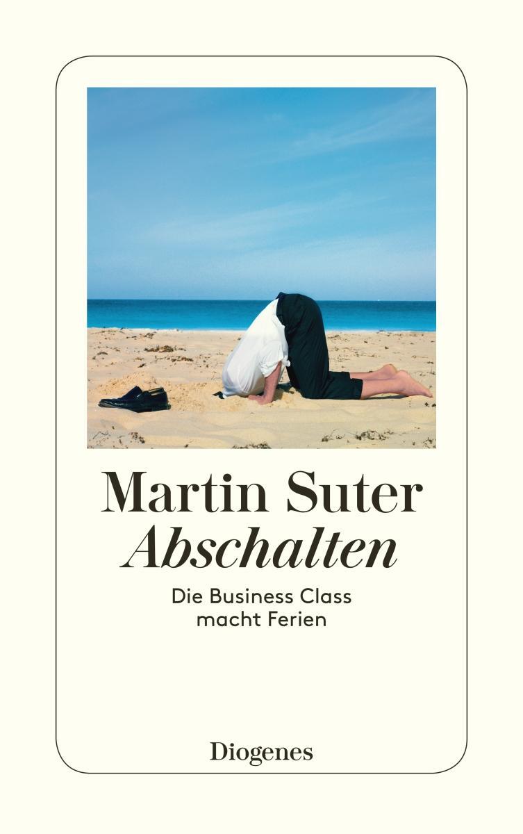 Cover: 9783257242621 | Abschalten | Die Business Class macht Ferien | Martin Suter | Buch