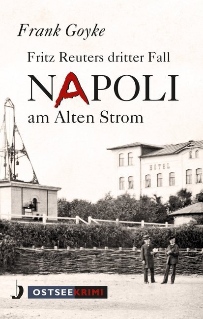 Cover: 9783356022506 | Napoli am alten Strom | Fritz Reuters dritter Fall | Frank Goyke