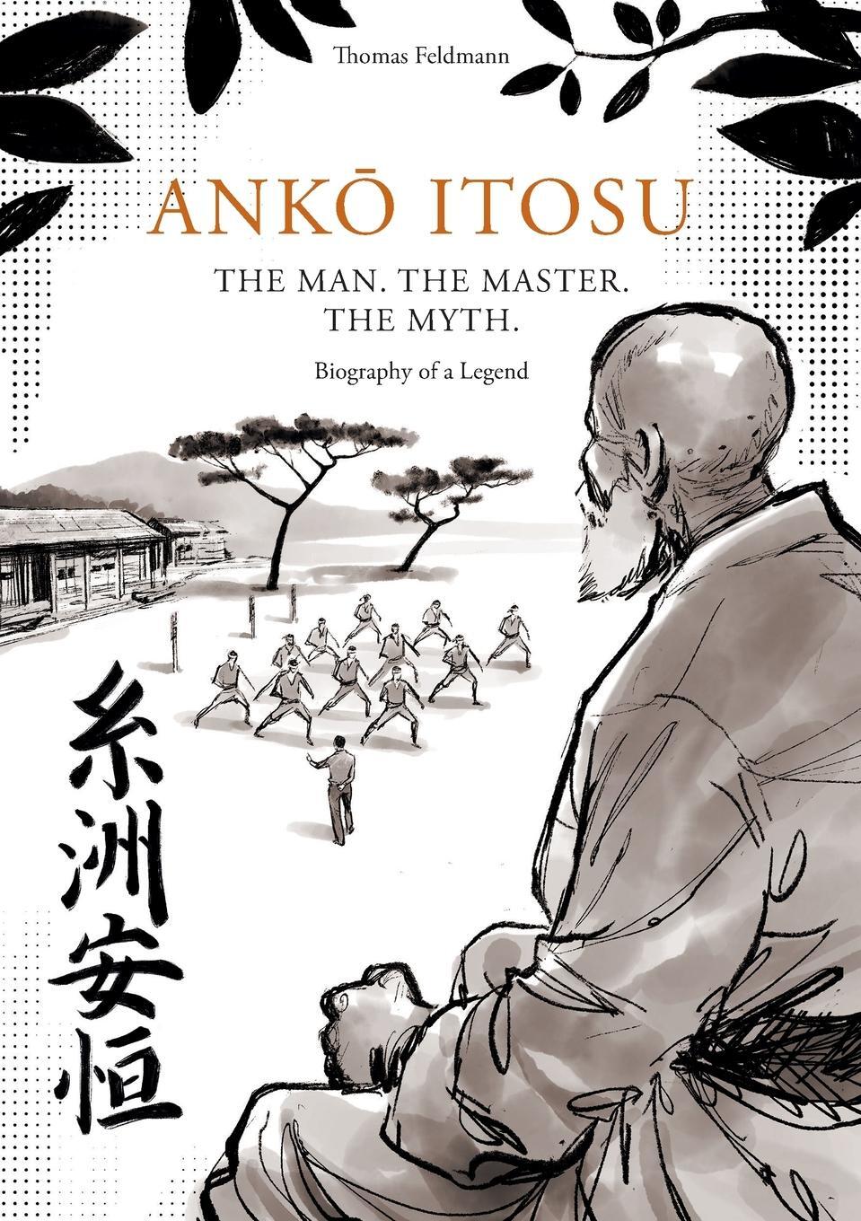 Cover: 9781008986176 | ANK¿ ITOSU. THE MAN. THE MASTER. THE MYTH. | Biography of a Legend