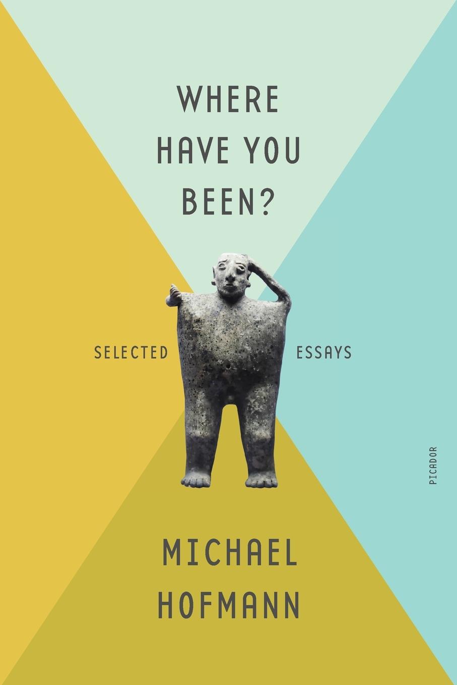 Cover: 9781250907943 | Where Have You Been? | Michael Hofmann | Taschenbuch | Englisch | 2023