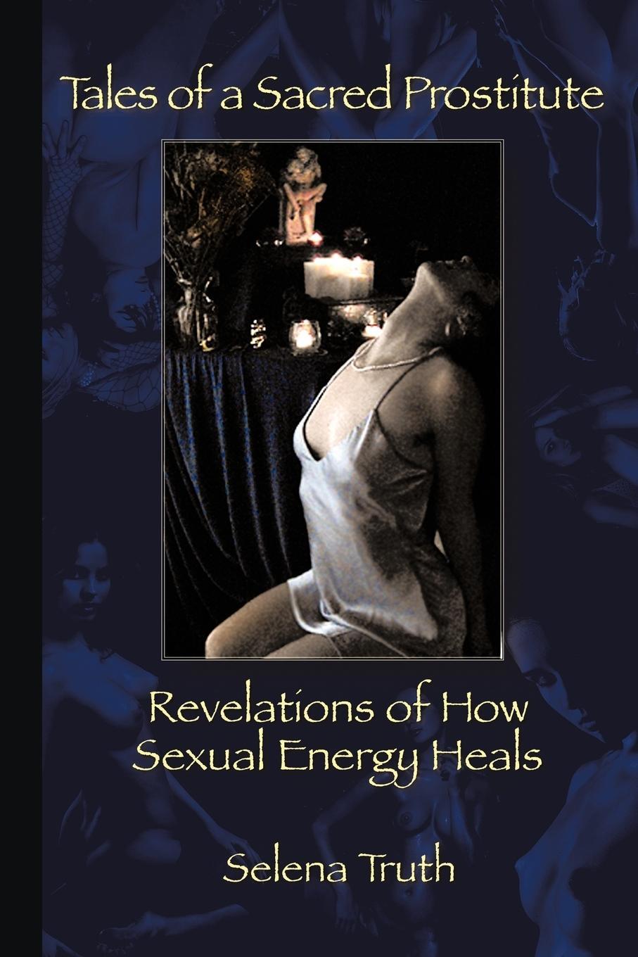 Cover: 9781438926797 | Tales of a Sacred Prostitute | Revelations of How Sexual Energy Heals