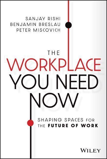 Cover: 9781119814801 | The Workplace You Need Now | Shaping Spaces for the Future of Work