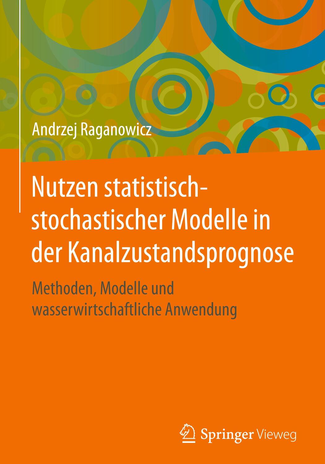 Cover: 9783658161163 | Nutzen statistisch-stochastischer Modelle in der Kanalzustandsprognose