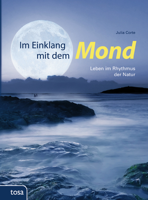 Cover: 9783863131067 | Im Einklang mit dem Mond | Leben im Rhythmus der Natur | Julia Corte