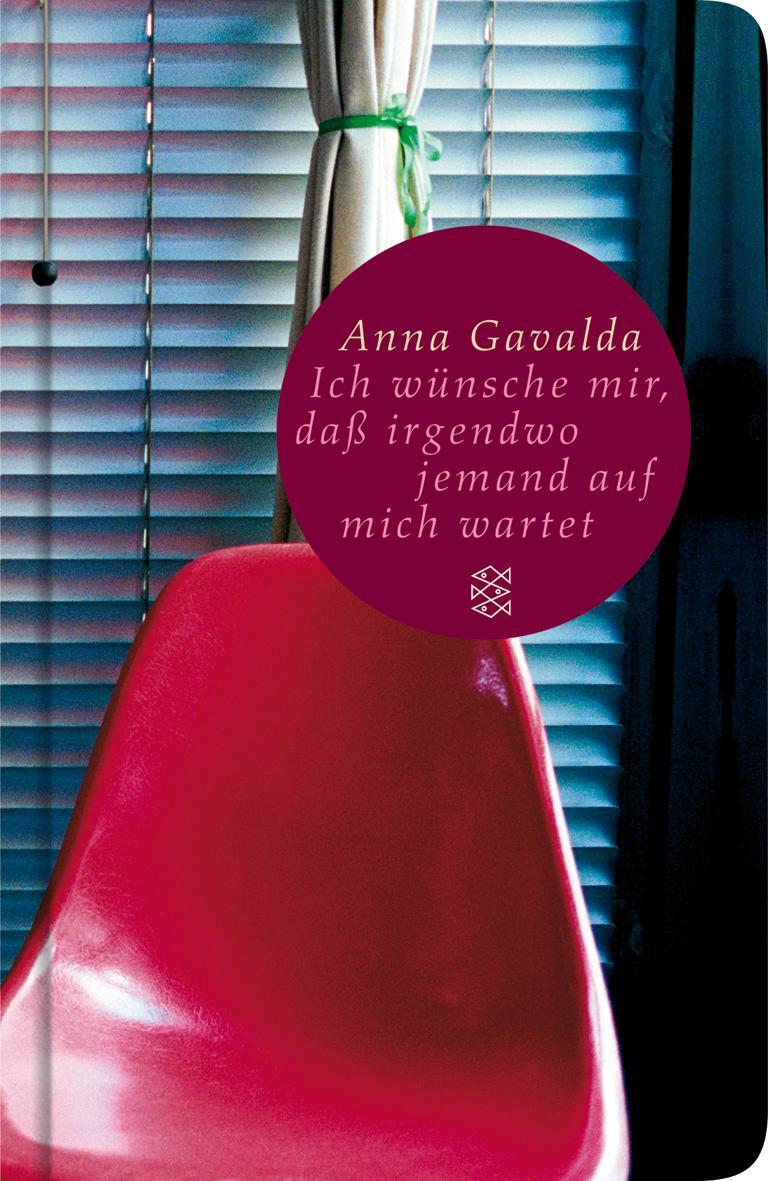 Cover: 9783596509522 | Ich wünsche mir, daß irgendwo jemand auf mich wartet | Anna Gavalda