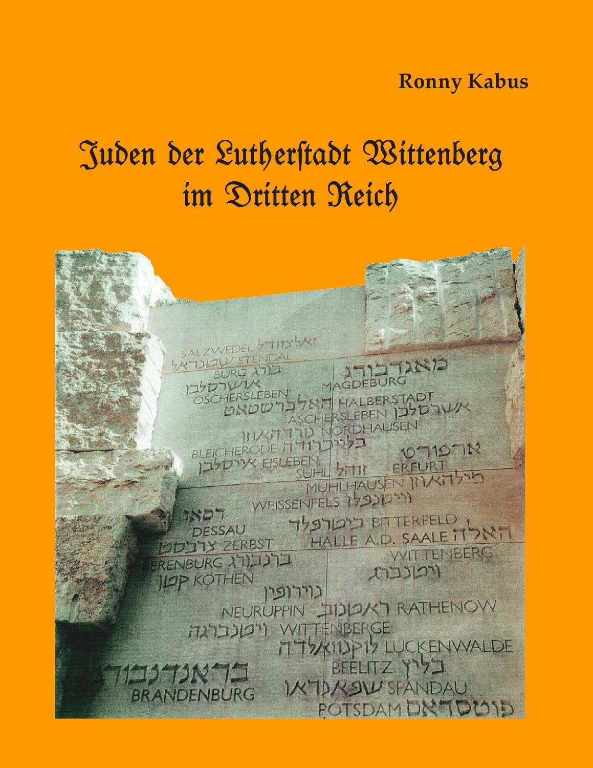 Cover: 9783734774508 | Juden der Lutherstadt Wittenberg im Dritten Reich | Ronny Kabus | Buch