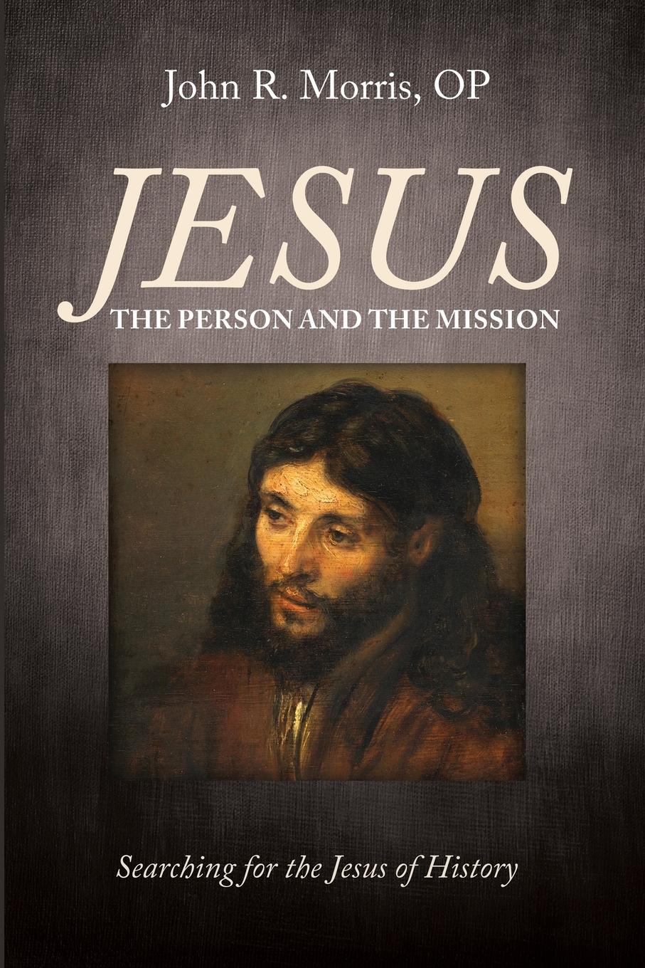 Cover: 9798385205097 | Jesus | The Person and the Mission | John R. OP Morris | Taschenbuch