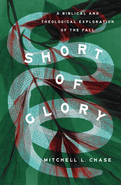 Cover: 9781433585098 | Short of Glory | A Biblical and Theological Exploration of the Fall