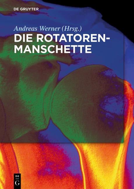 Cover: 9783110468021 | Die Rotatorenmanschette | Andreas Werner | Buch | XV | Deutsch | 2018