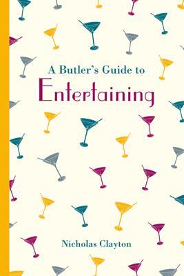 Cover: 9781849943758 | A Butler's Guide to Entertaining | Nicholas Clayton | Buch | 160 S.