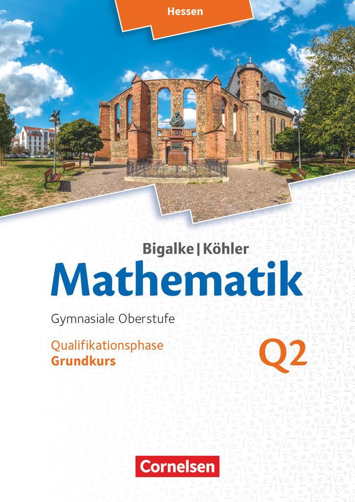 Cover: 9783060085262 | Mathematik - Hessen Grundkurs 2. Halbjahr - Band Q2 | Schülerbuch