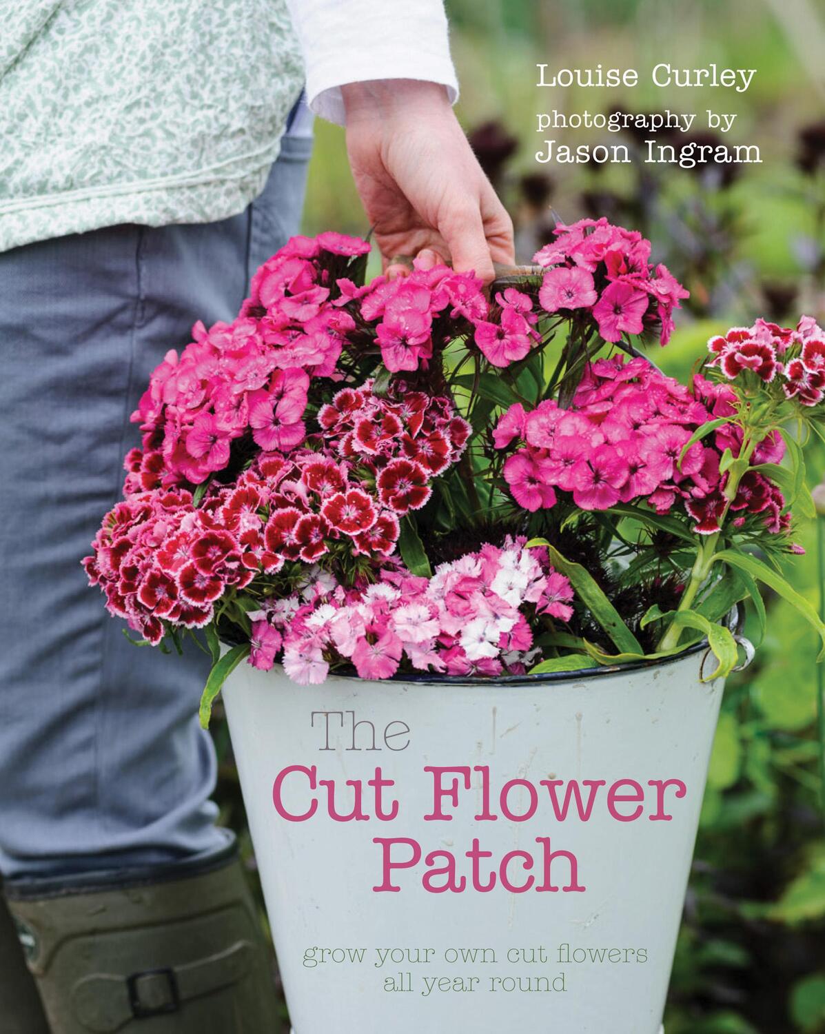 Cover: 9780711234758 | The Cut Flower Patch | Grow your own cut flowers all year round | Buch