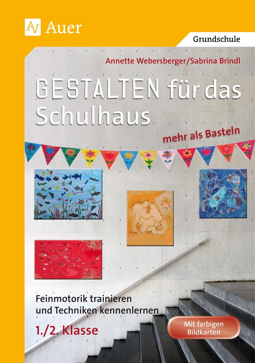 Cover: 9783403077862 | Gestalten für das Schulhaus - mehr als Basteln 1/2 | Broschüre | 2018