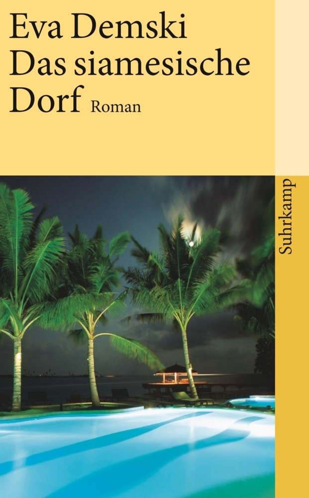 Cover: 9783518458853 | Das siamesische Dorf | Roman | Eva Demski | Taschenbuch | Suhrkamp