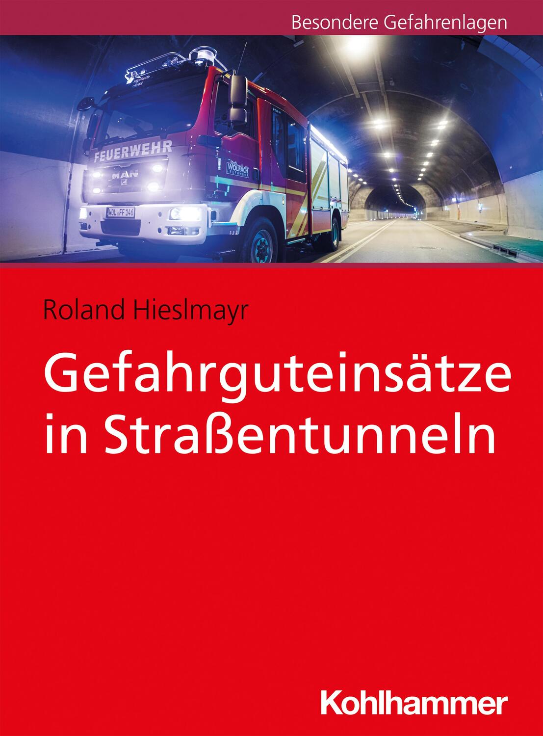 Cover: 9783170386310 | Gefahrguteinsätze in Straßentunneln | Roland Hieslmayr | Taschenbuch