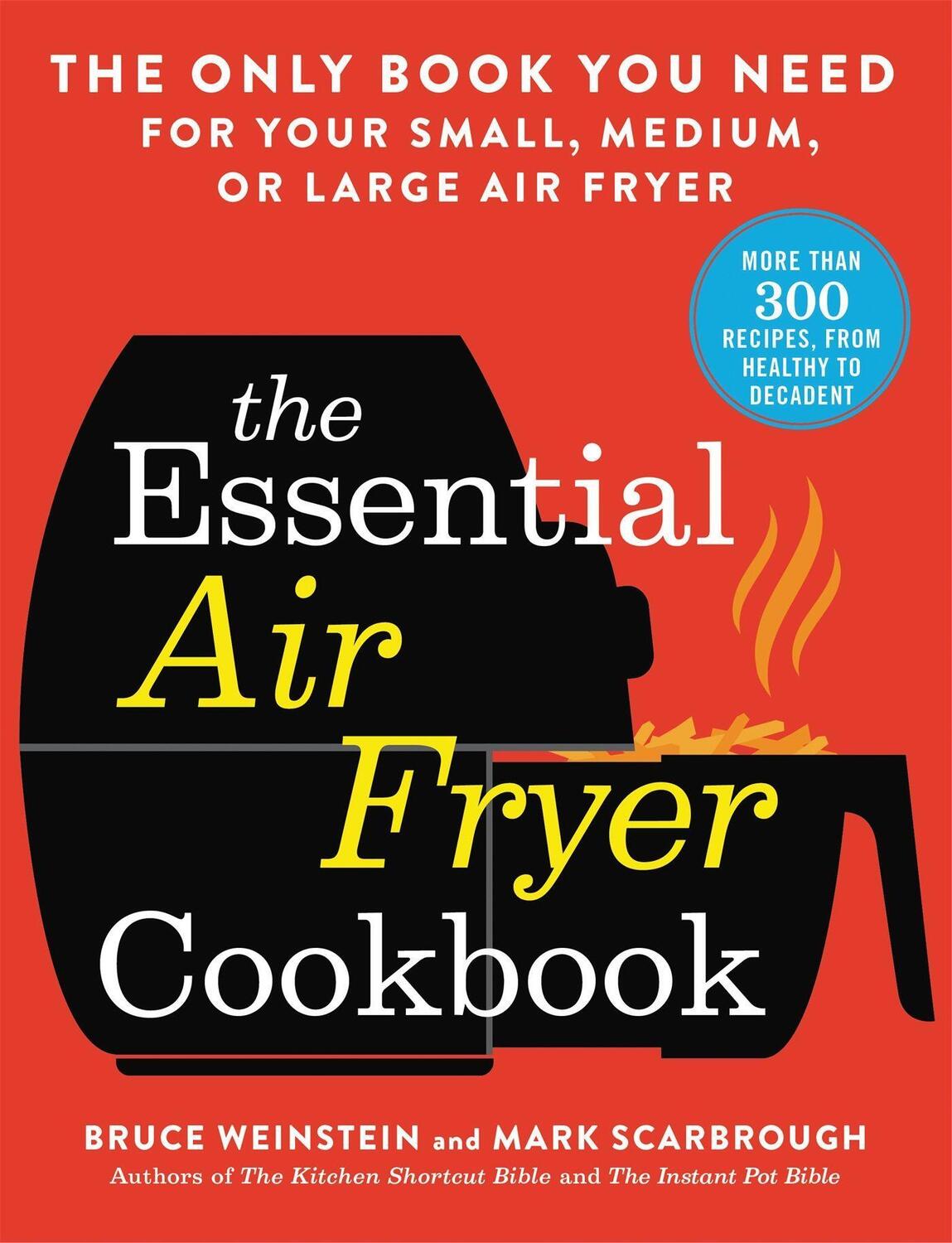 Cover: 9780316425643 | The Essential Air Fryer Cookbook | Bruce Weinstein (u. a.) | Buch