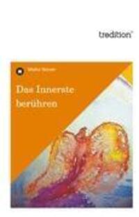 Cover: 9783868508925 | Das Innerste berühren | Maike Stüven | Buch | 100 S. | Deutsch | 2011