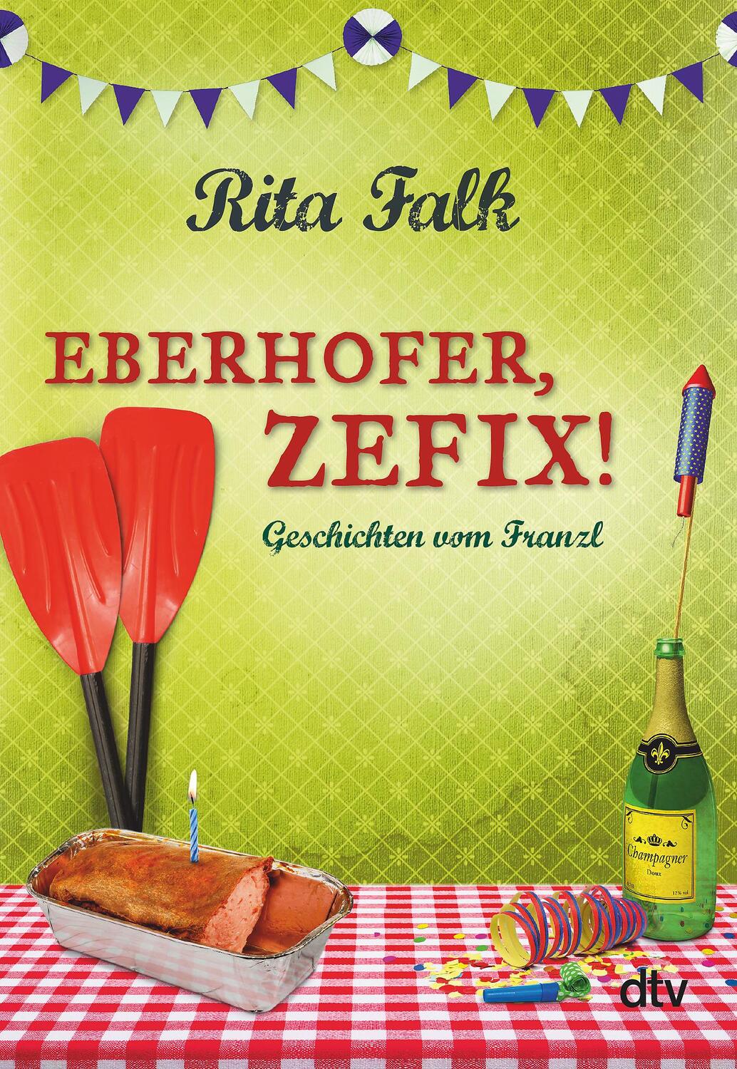 Cover: 9783423289917 | Eberhofer, Zefix! | Geschichten vom Franzl | Rita Falk | Buch | 2018