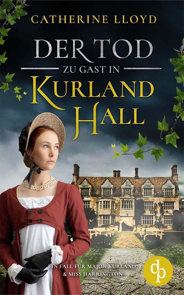 Cover: 9783986376789 | Der Tod zu Gast in Kurland Hall | Catherine Lloyd | Taschenbuch | 2022