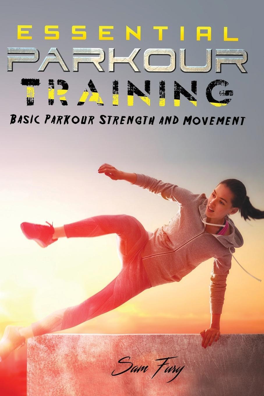 Cover: 9781925979282 | Essential Parkour Training | Basic Parkour Strength and Movement
