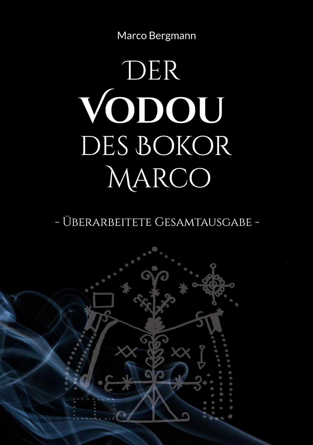 Cover: 9783756215843 | Der Vodou des Bokor Marco | Überarbeitete Gesamtausgabe | Bergmann