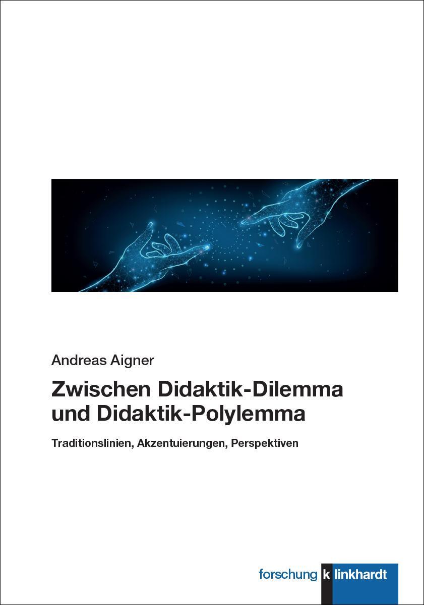 Cover: 9783781526266 | Zwischen Didaktik-Dilemma und Didaktik-Polylemma | Andreas Aigner