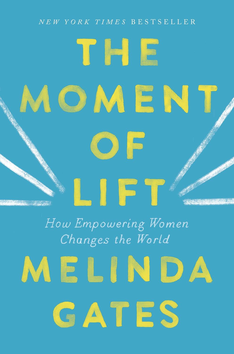 Cover: 9781250313577 | The Moment of Lift | How Empowering Women Changes the World | Gates