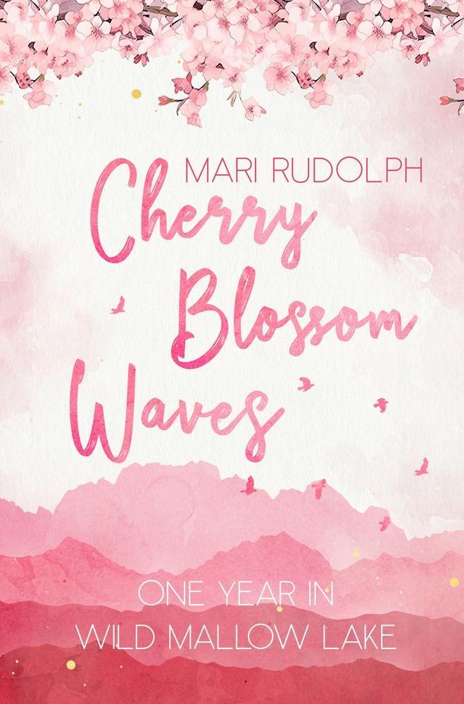Cover: 9783757985080 | Cherry Blossom Waves | One Year In Wild Mallow Lake | Mari Rudolph