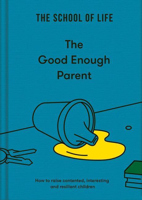 Cover: 9781912891542 | The Good Enough Parent | The School of Life | Buch | Englisch | 2021