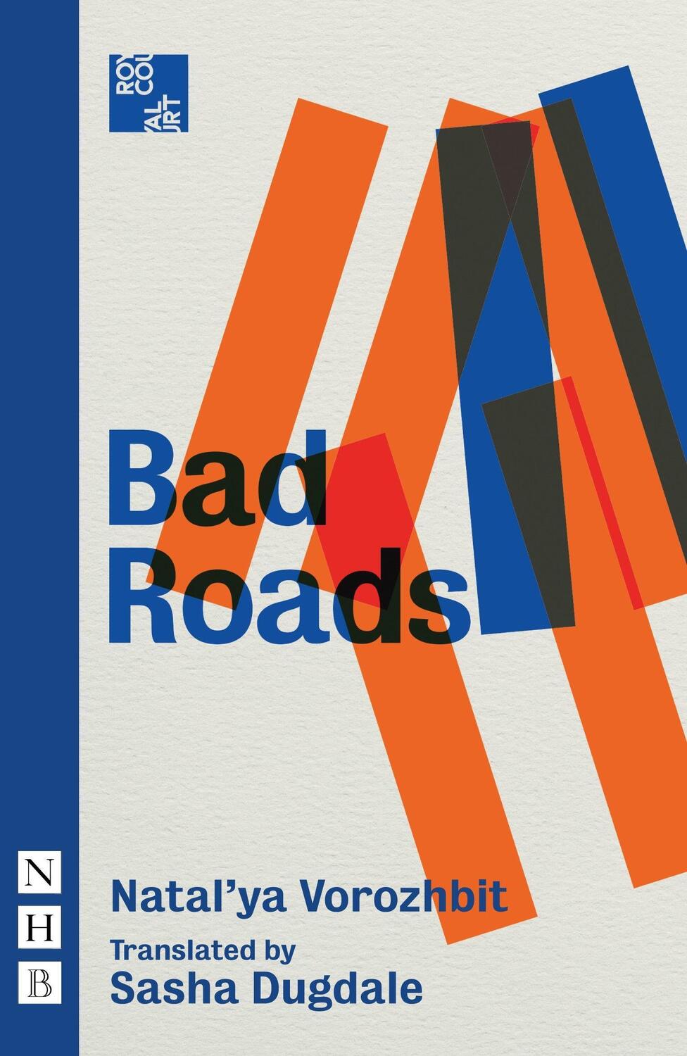 Cover: 9781848427143 | Bad Roads | Natal'ya Vorozhbit | Taschenbuch | NHB Modern Plays | 2017