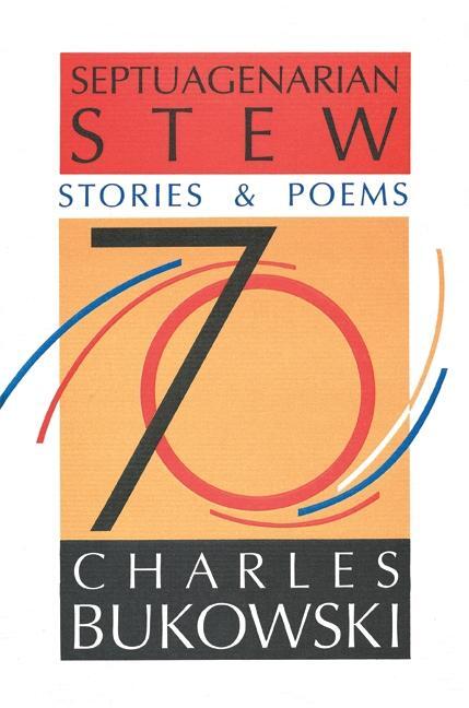 Cover: 9780876857946 | Septuagenarian Stew | Stories and Poems | Charles Bukowski | Buch