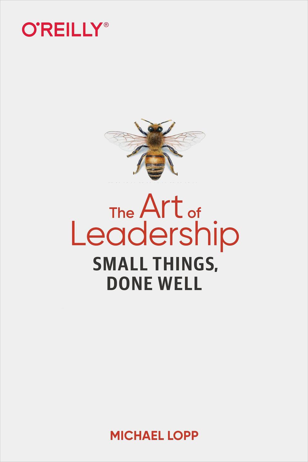 Cover: 9781492045694 | The Art of Leadership | Small Things, Done Well | Michael Lopp | Buch