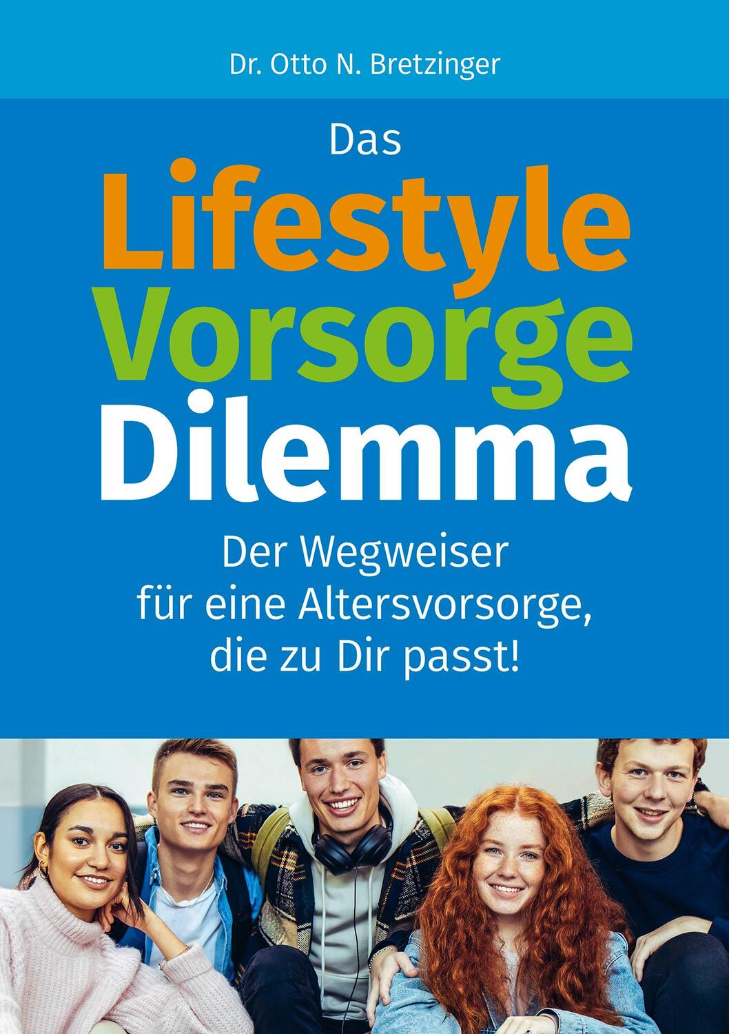 Cover: 9783965332225 | Das Lifestyle-Vorsorge-Dilemma | Otto N. Bretzinger | Taschenbuch