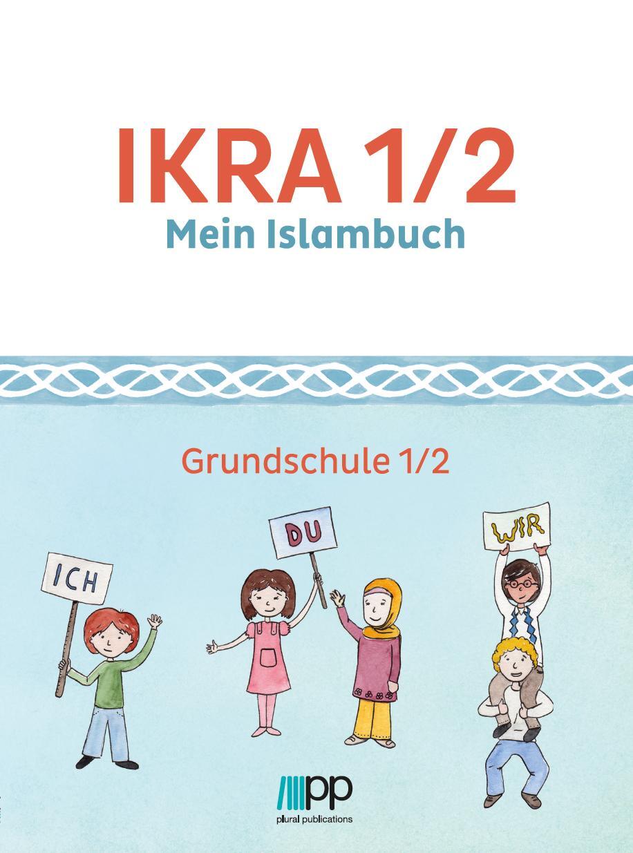 Cover: 9783944441627 | IKRA 1/2 | Mein Islambuch - Grundschule 1/2 | Berlin | Taschenbuch