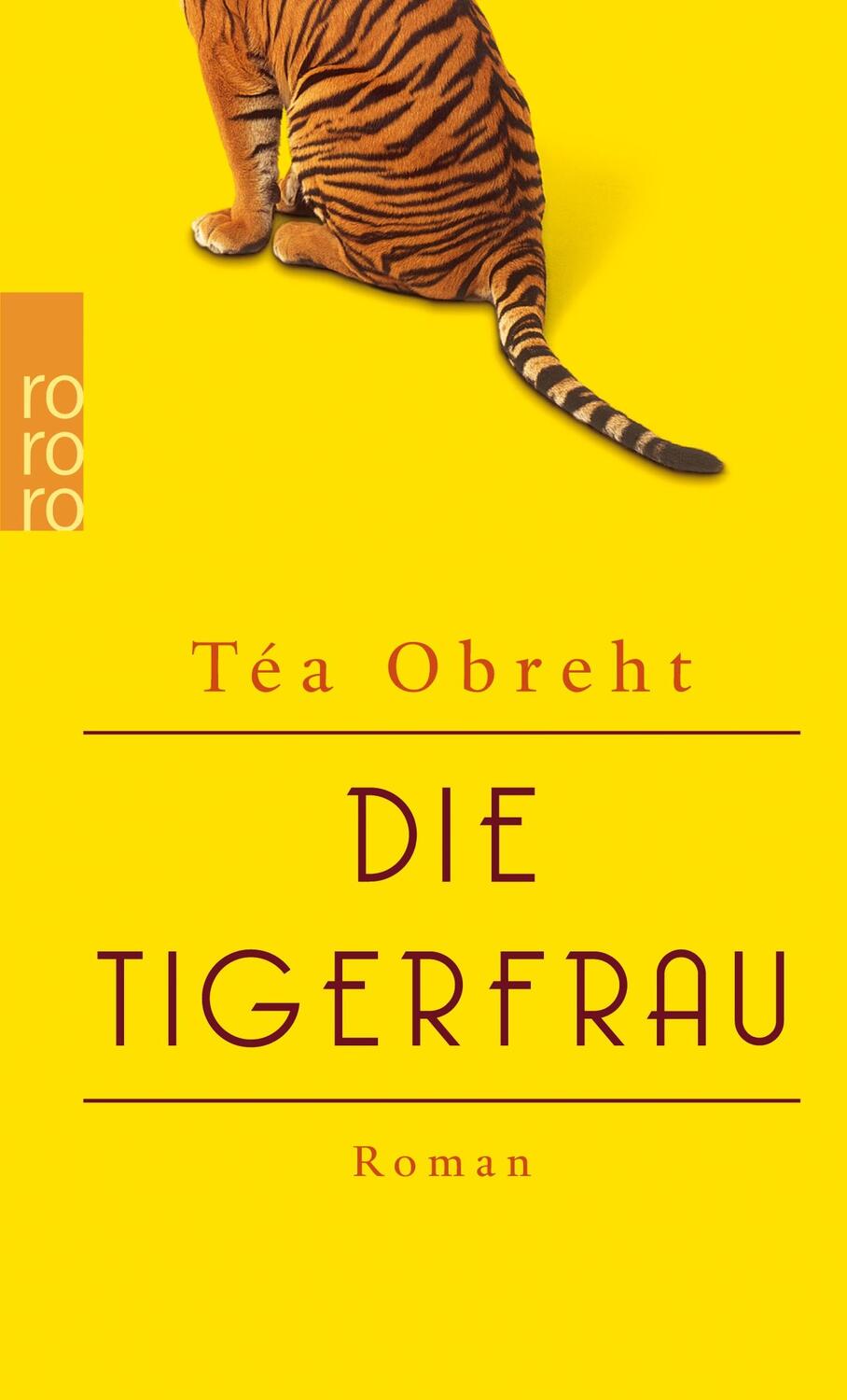 Cover: 9783499256806 | Die Tigerfrau | Téa Obreht | Taschenbuch | Paperback | 413 S. | 2013