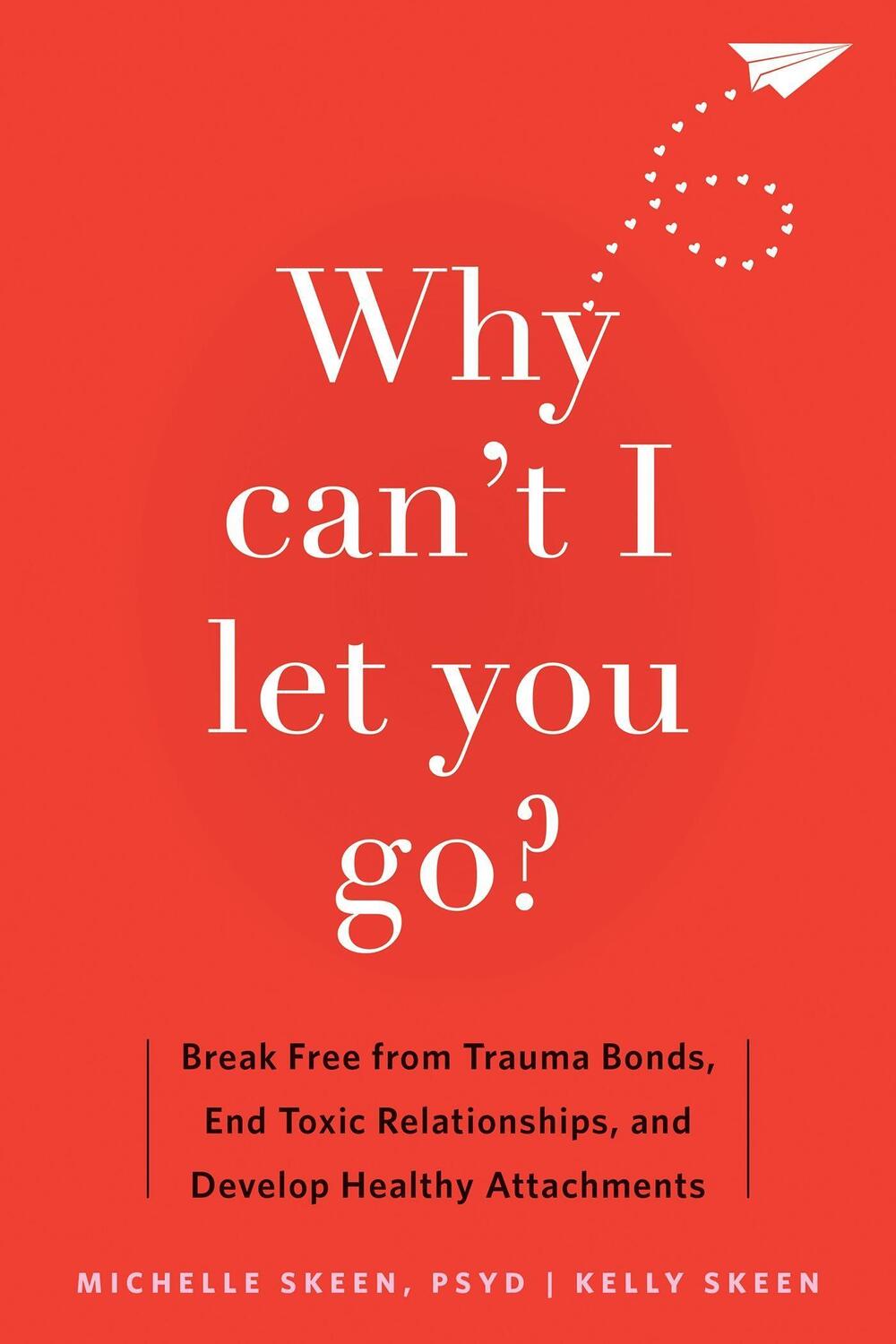 Cover: 9781648481871 | Why Can't I Let You Go? | Michelle Skeen (u. a.) | Taschenbuch | 2024