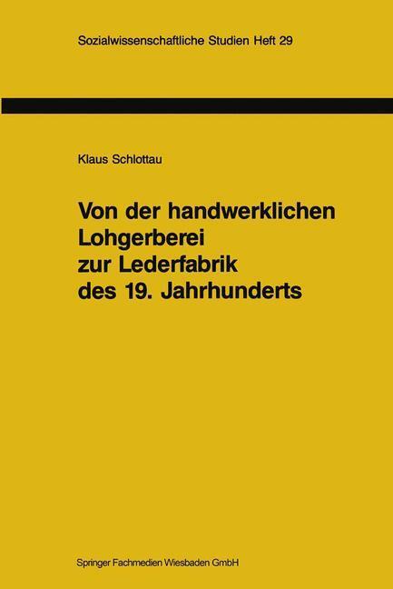 Cover: 9783663117872 | Von der handwerklichen Lohgerberei zur Lederfabrik des 19....