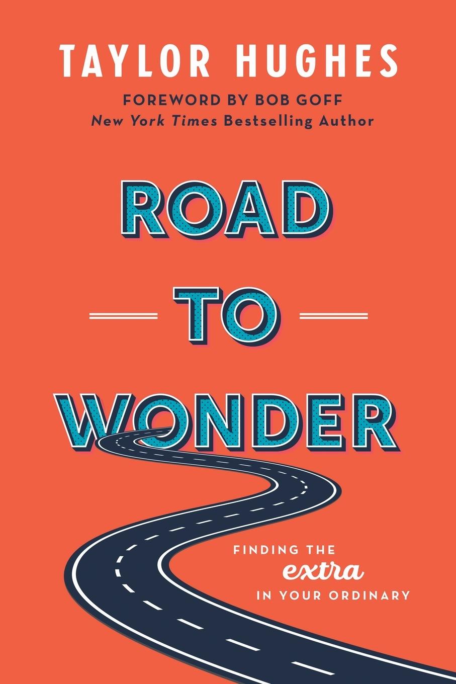 Cover: 9780578956206 | Road to Wonder | Finding the Extra in Your Ordinary | Taylor Hughes